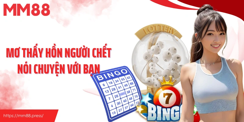 Mơ thấy hồn người chết nói chuyện với bạn
